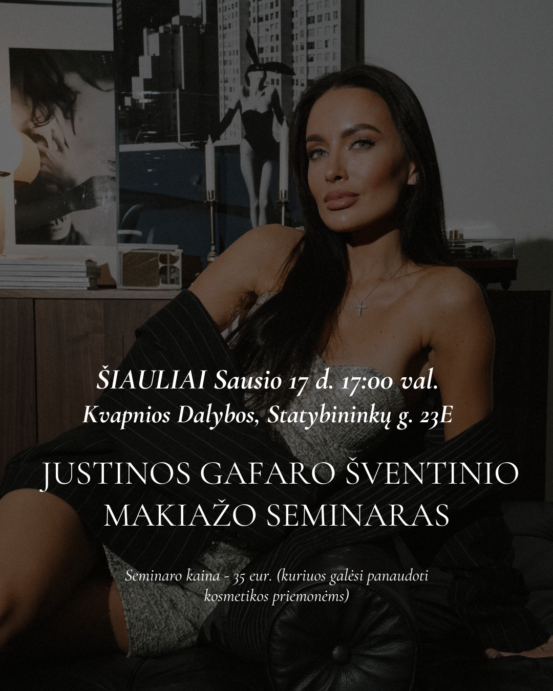 JUSTINOS GAFARO ŠVENTINIO MAKIAŽO SEMINARAS 01.17 D. ŠIAULIUOSE